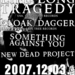 071203 - Life Long Tragedy, Cloak/Dagger, SAY, New Dead Project
